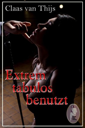 Extrem tabulos benutzt (BDSM Erotik)