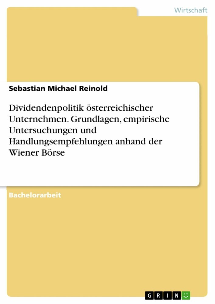 Dividendenpolitik österreichischer Unternehmen. Grundlagen, empirische Untersuchungen und Handlungsempfehlungen anhand der Wiener Börse main product photo