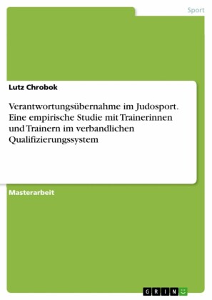 Verantwortungsübernahme im Judosport. Eine empirische Studie mit Trainerinnen und Trainern im verbandlichen Qualifizierungssystem