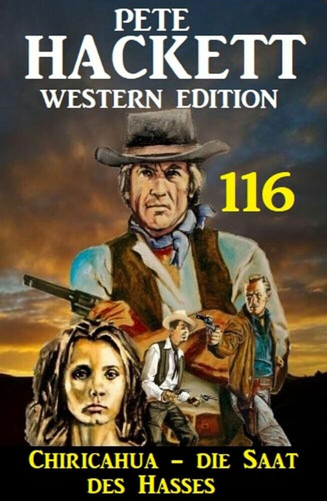 Chiricahua - Die Saat des Hasses: Pete Hackett Western Edition 116 main product photo