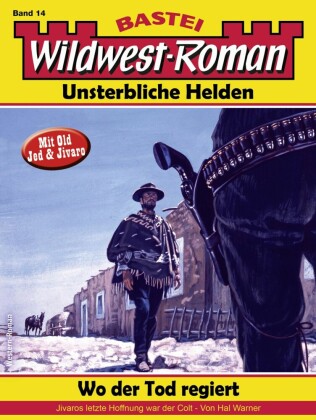 Wildwest-Roman - Unsterbliche Helden 14
