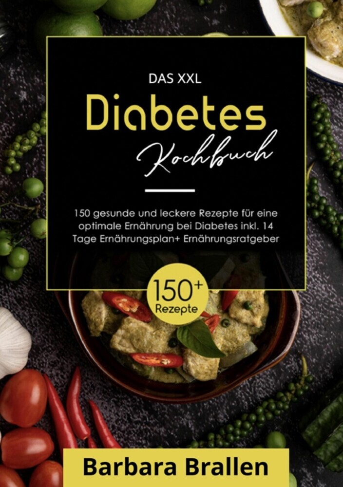 Das XXL Diabetes Kochbuch! Inklusive großem Ratgeberteil, Ernährungsplan und Nährwertangaben! 1. Auflage main product photo