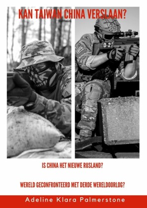 Kan Taiwan China verslaan? Is China het nieuwe Rusland? Wereld geconfronteerd met Derde Wereldoorlog?