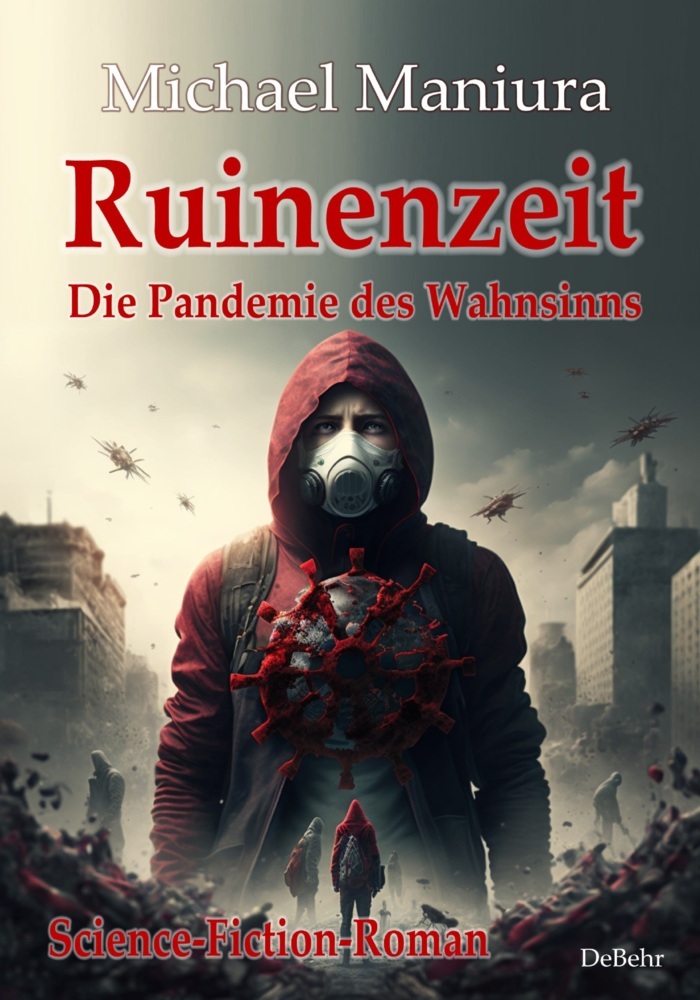 Ruinenzeit - Die Pandemie des Wahnsinns - Science-Fiction-Roman main product photo