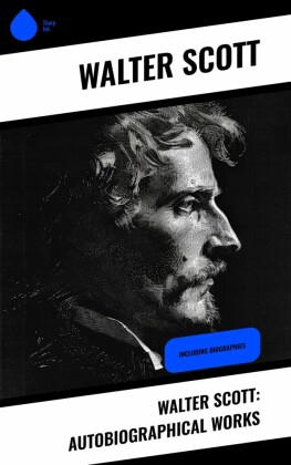 Walter Scott: Autobiographical Works