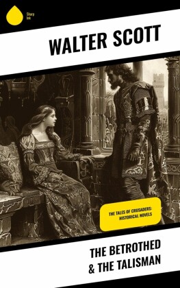 The Betrothed & The Talisman