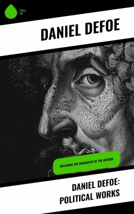 Daniel Defoe: Political Works