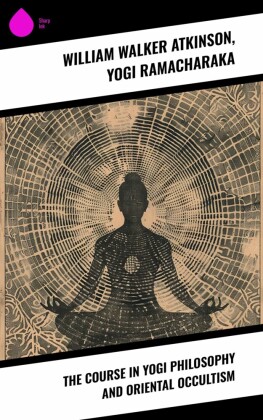 The Course in Yogi Philosophy and Oriental Occultism