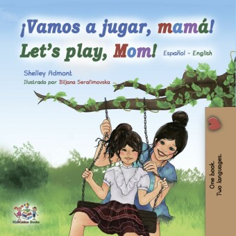 ¡Vamos a jugar, mamá! Let's Play, Mom!