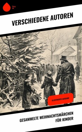Gesammelte Weihnachtsmärchen für Kinder