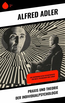 Praxis und Theorie der Individualpsychologie