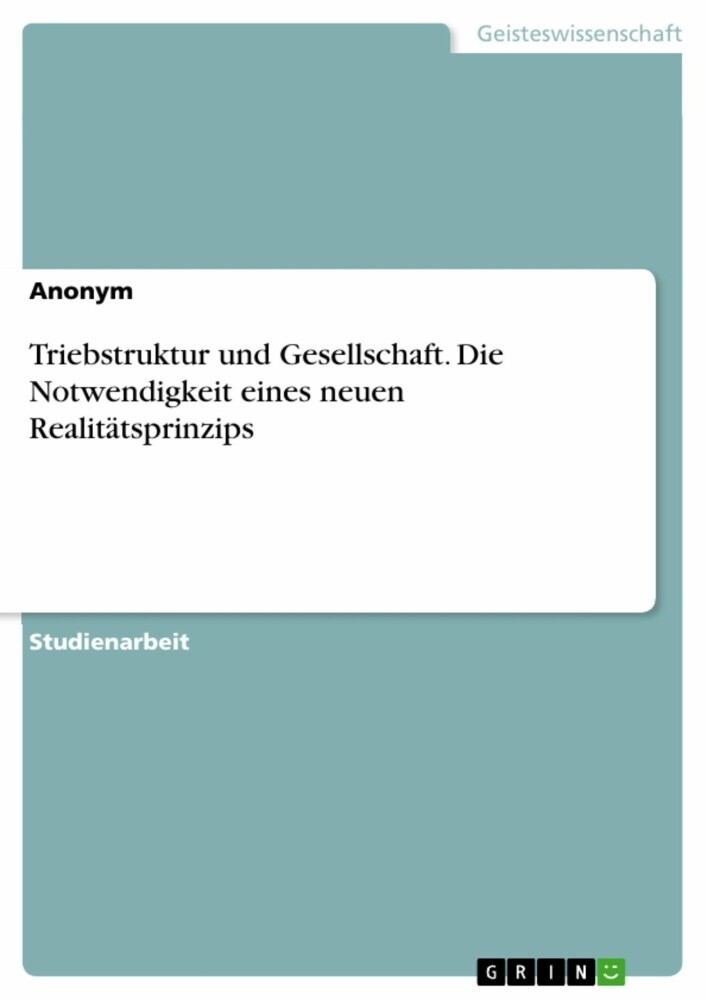 Triebstruktur und Gesellschaft. Die Notwendigkeit eines neuen Realitätsprinzips main product photo