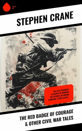 The Red Badge of Courage & Other Civil War Tales