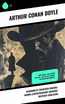 Gesammelte Sherlock Holmes-Krimis (Zweisprachige Ausgabe: Deutsch-Englisch)