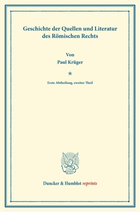 Geschichte der Quellen und Literatur des Römischen Rechts.