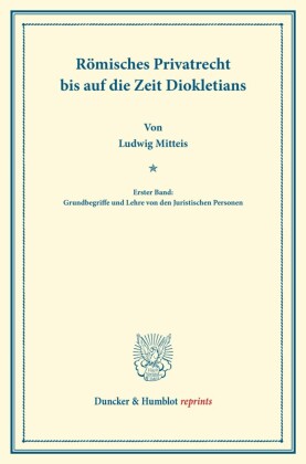 Römisches Privatrecht bis auf die Zeit Diokletians.