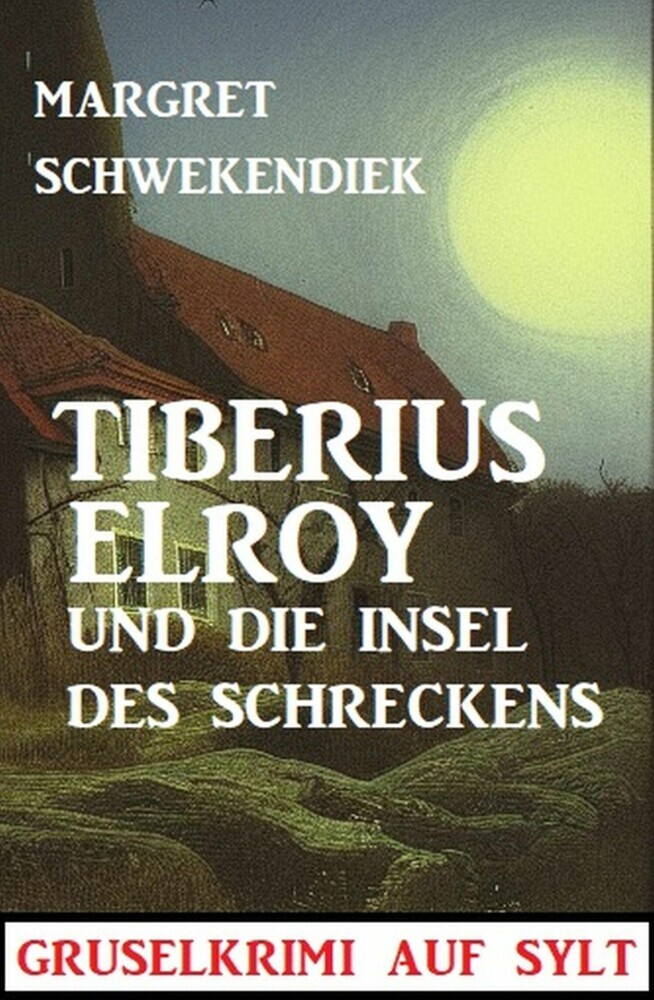 Tiberius Elroy und die Insel des Schreckens: Gruselkrimi auf Sylt main product photo
