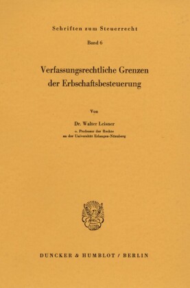 Verfassungsrechtliche Grenzen der Erbschaftsbesteuerung.