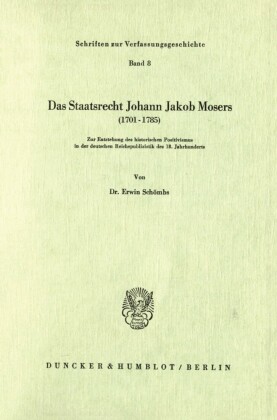 Das Staatsrecht Johann Jakob Mosers (1701 - 1785).