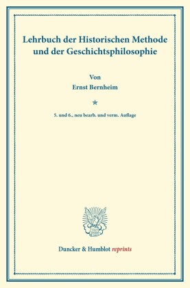 Lehrbuch der Historischen Methode und der Geschichtsphilosophie.
