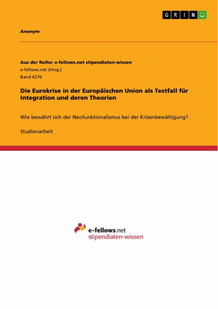 Die Eurokrise in der Europäischen Union als Testfall für Integration und deren Theorien main product photo