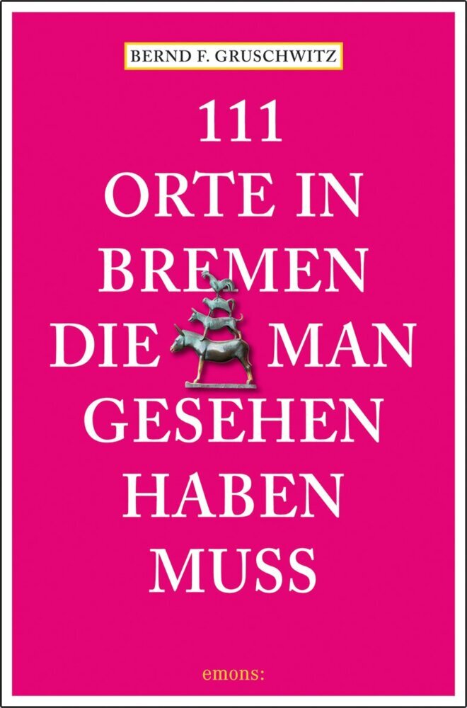 111 Orte in Bremen, die man gesehen haben muss main product photo