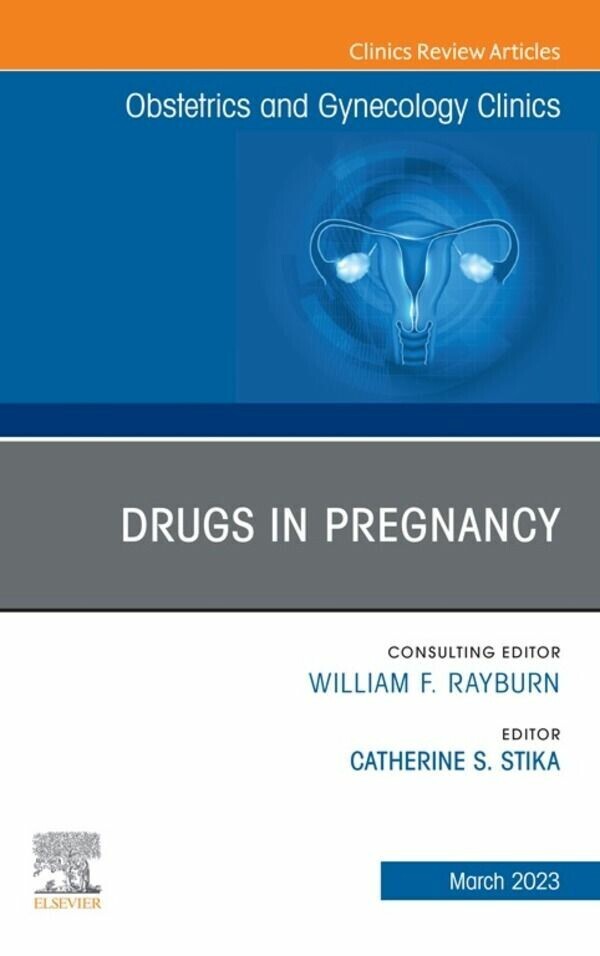 Drugs in Pregnancy, An Issue of Obstetrics and Gynecology Clinics, E-Book main product photo