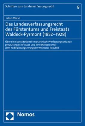 Das Landesverfassungsrecht des Fürstentums und Freistaats Waldeck-Pyrmont (1852-1928)