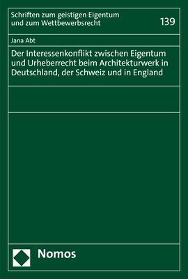 Der Interessenkonflikt zwischen Eigentum und Urheberrecht beim Architekturwerk in Deutschland, der Schweiz und in England main product photo