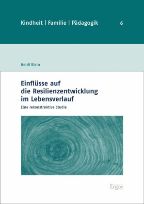 Einflüsse auf die Resilienzentwicklung im Lebensverlauf