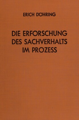 Die Erforschung des Sachverhalts im Prozeß.