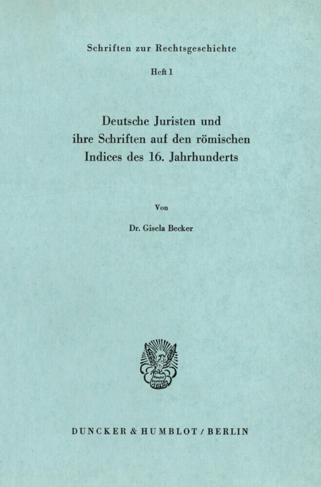 Deutsche Juristen und ihre Schriften auf den römischen Indices des 16. Jahrhunderts. main product photo