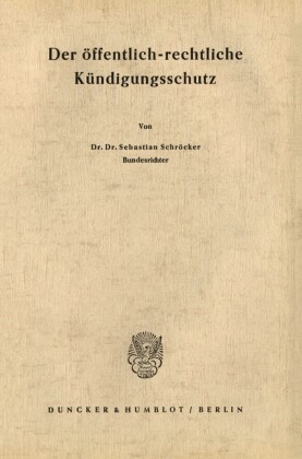Der öffentlich-rechtliche Kündigungsschutz.