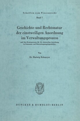 Geschichte und Rechtsnatur der einstweiligen Anordnung im Verwaltungsprozess
