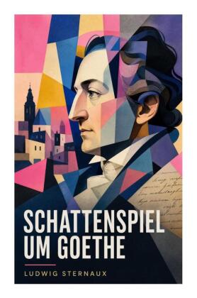 Schattenspiel um Goethe