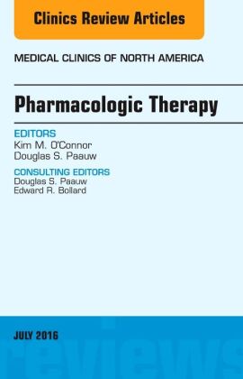 Pharmacologic Therapy, An Issue of Medical Clinics of North Am...