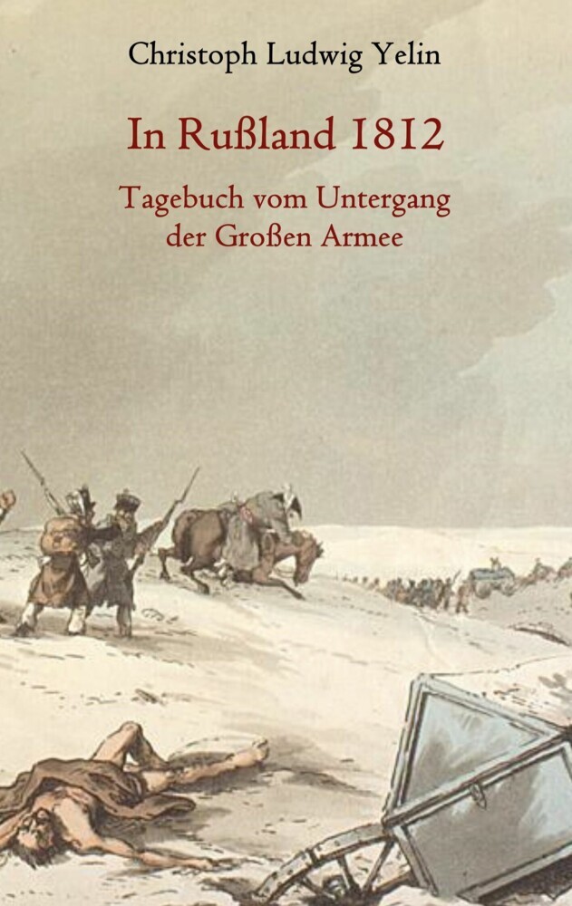In Rußland 1812 - Tagebuch vom Untergang der Großen Armee main product photo