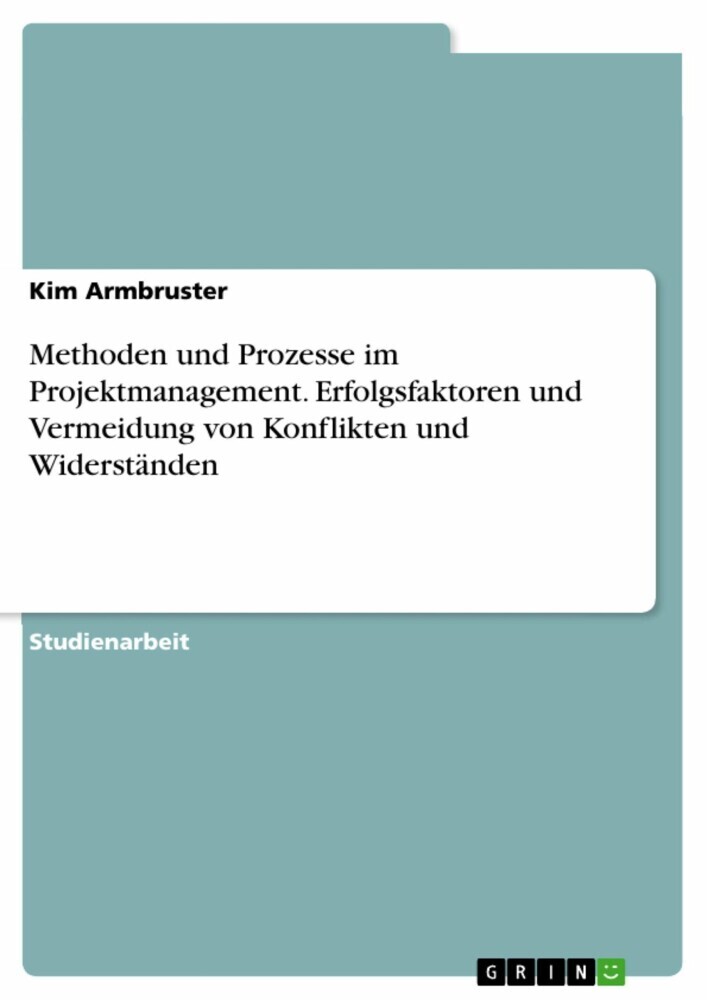 Methoden und Prozesse im Projektmanagement. Erfolgsfaktoren und Vermeidung von Konflikten und Widerständen main product photo