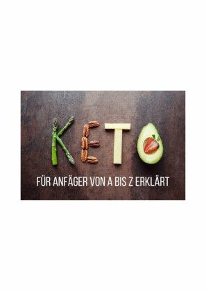 Keto für Anfänger von A bis Z Erklärt
