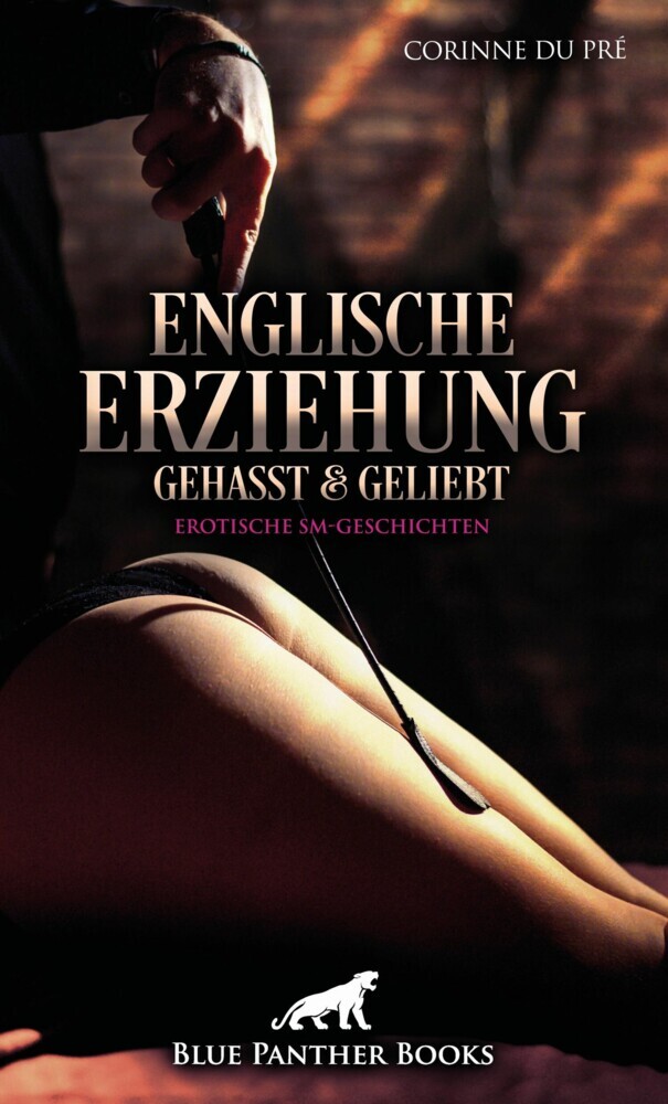 Englische Erziehung - gehasst und geliebt | Erotische SM-Geschichten main product photo