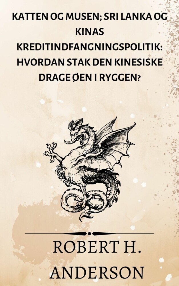 Katten og Musen; Sri Lanka og Kinas kreditindfangningspolitik: hvordan stak den kinesiske drage øen i ryggen? main product photo