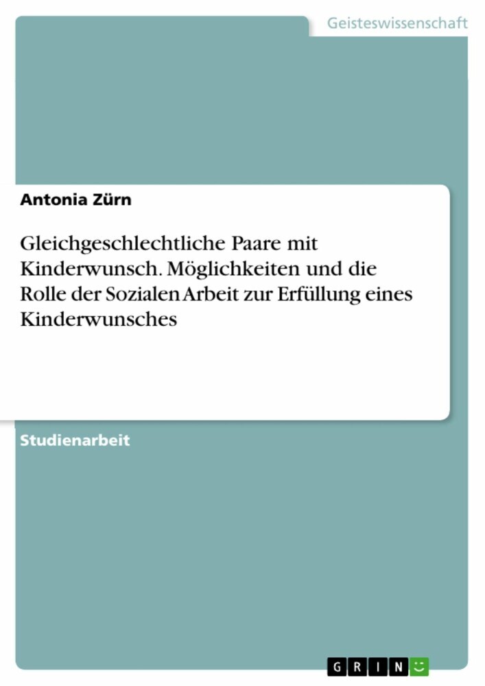 Gleichgeschlechtliche Paare mit Kinderwunsch. Möglichkeiten und die Rolle der Sozialen Arbeit zur Erfüllung eines Kinderwunsches main product photo