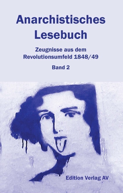 Anarchistisches Lesebuch. Zeugnisse aus dem Revolutionsumfeld 1848/49 main product photo