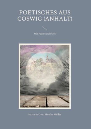 Poetisches aus Coswig (Anhalt)