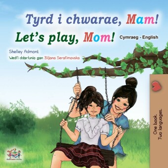Tyrd i chwarae, Mam! Let's Play, Mom!