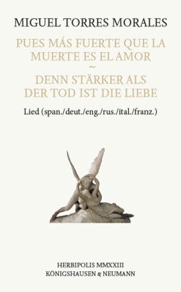 Pues más fuerte que la Muerte es el Amor - Denn die Liebe ist stärker als der Tod