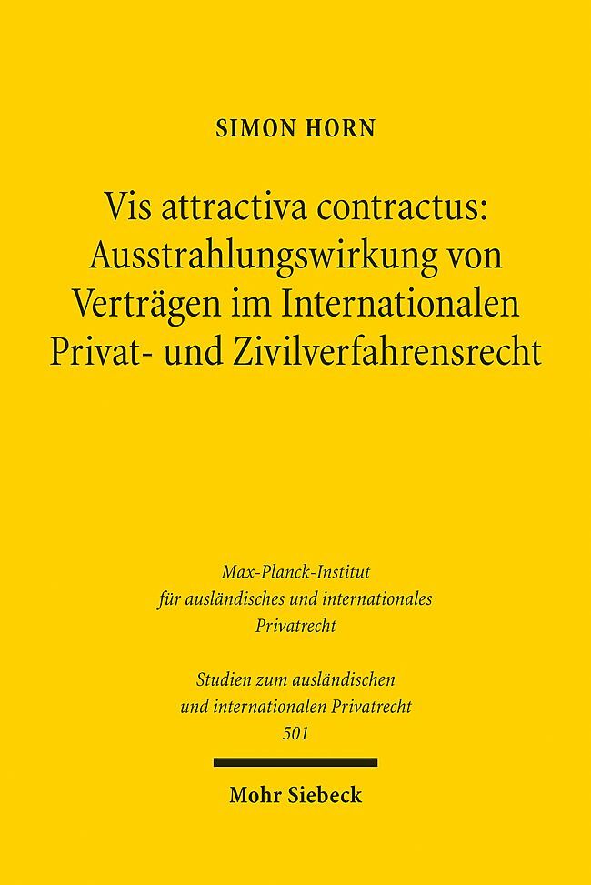 Vis attractiva contractus: Ausstrahlungswirkung von Verträgen im Internationalen Privat- und Zivilverfahrensrecht main product photo