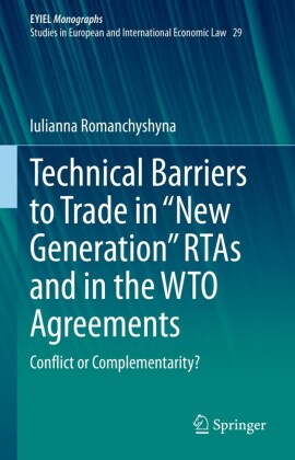Technical Barriers to Trade in 'New Generation' RTAs and in the WTO Agreements