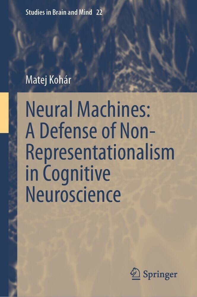 Neural Machines: A Defense of Non-Representationalism in Cognitive Neuroscience main product photo