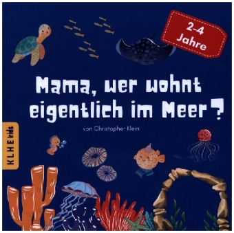 Mama, wer wohnt eigentlich im Meer?